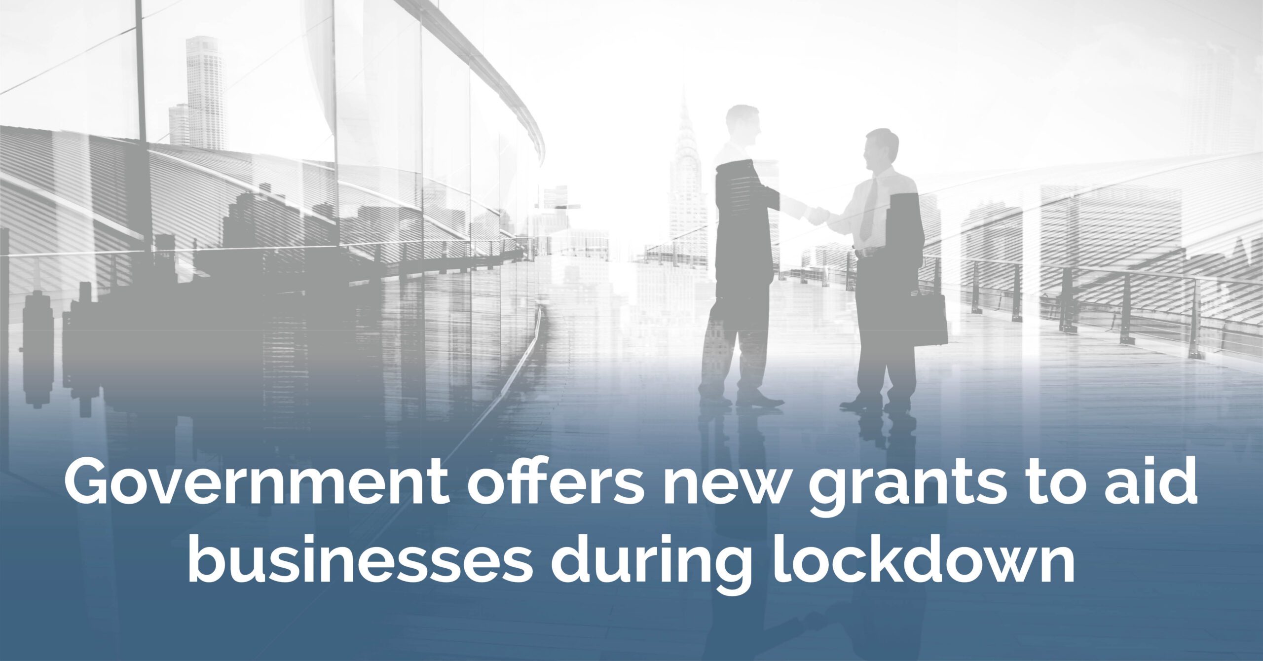 Government offers new grants to aid businesses during lockdown Banner